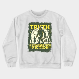 Bigfoot Sasquatch "Truth is Stranger Than Fiction" Crewneck Sweatshirt